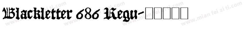Blackletter 686 Regu字体转换